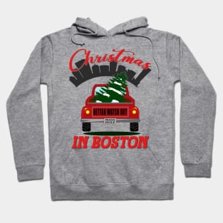 Christmas In Boston - Bettah Watch Out - Masshole Hoodie